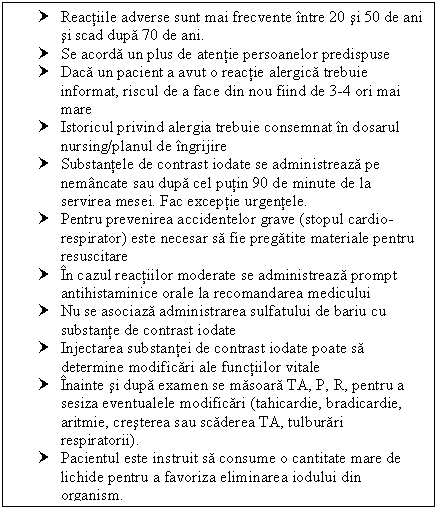 Text Box: † Reactiile adverse sunt mai frecvente intre 20 si 50 de ani si scad dupa 70 de ani.
† Se acorda un plus de atentie persoanelor predispuse
† Daca un pacient a avut o reactie alergica trebuie informat, riscul de a face din nou fiind de 3-4 ori mai mare
† Istoricul privind <a href=